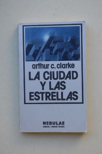 LA Ciudad Y Las Estrellas/the City and the Stars (Spanish Edition) (9788435001328) by Clarke, Arthur C.