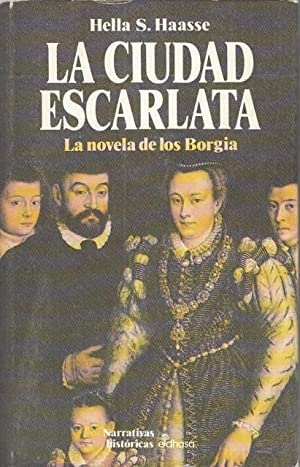 Beispielbild fr La Ciudad Escarlata, la Novela de los Borgia zum Verkauf von Hamelyn