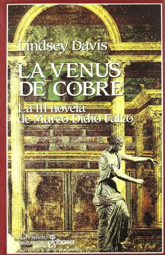 La Venus de Cobre: La III Novela de Marco Didio Falco (Spanish Edition) (9788435005852) by Lindsey Davis