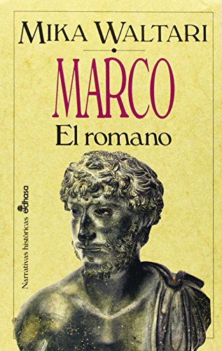 Marco el romano. Traducción: Ana Pascual Izuzkiza - WALTARI, Mika