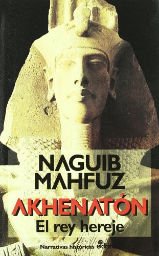 9788435006262: Akhenaton, el rey hereje (Narrativas Histricas)