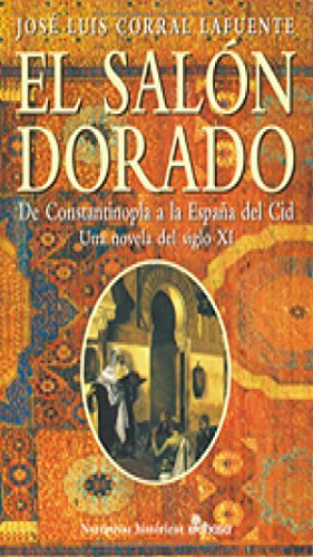 Beispielbild fr El saln dorado : de Constantinopla a la Espaa del Cid : una novela del siglo XI (Narrativas Histricas) zum Verkauf von medimops