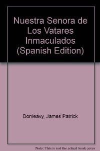 Nuestra seÂ¤ora de los v teres inmaculados (9788435008631) by Donleavy, J.P.