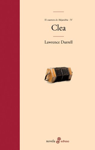 9788435009072: Clea: IV. Cuarteto de Alejandra (Edhasa Literaria)