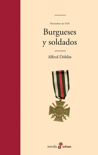 Beispielbild fr Burgueses Y Soldados - Alfred Doblin, De Alfred Doblin. Editorial Edhasa En Espa ol zum Verkauf von Juanpebooks