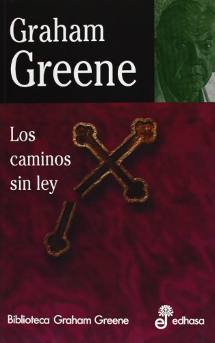 Los caminos sin ley (Spanish Edition) (9788435013741) by Greene, Graham