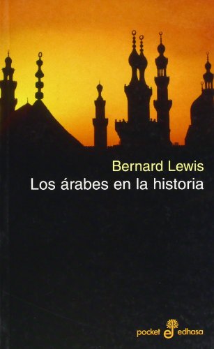 Los Arabes en la Historia / Arabs in History (9788435016865) by Lewis, Bernard