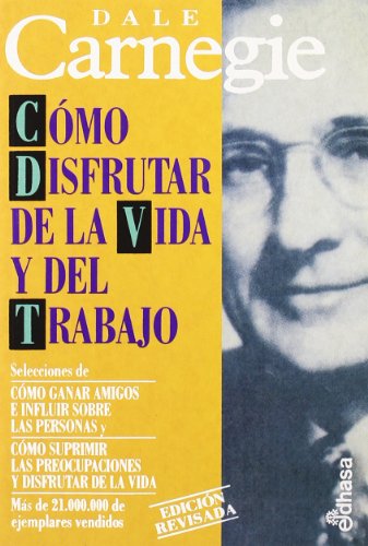 CÂ¢mo disfrutar de la vida y del trabajo (Spanish Edition) (9788435017534) by Carnegie, Dale