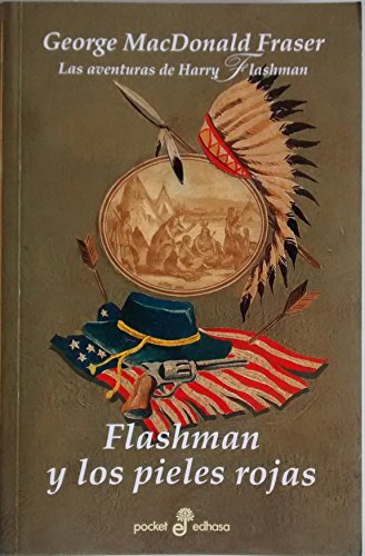 Flashman y los pieles rojas (VII) (bolsillo) (9788435017657) by Fraser, George MacDonald