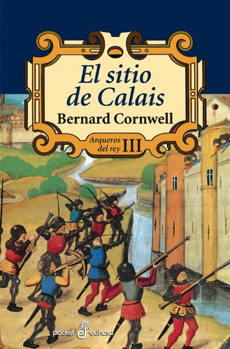 El sitio de Calais (III) (bolsillo) (Spanish Edition) (9788435018272) by Cornwell, Bernard