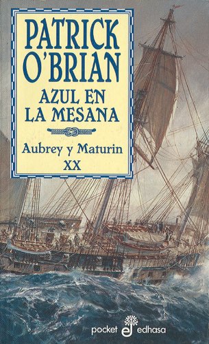 Imagen de archivo de AZUL EN LA MESANA. Una Novela de la Armada Inglesa (Aubrey y Maturin, XX) a la venta por Ducable Libros