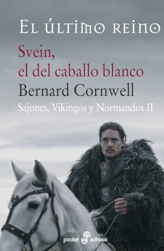 SVEIN EL DEL CABALLO BLANCO Sajones, Vikingos y Normandos II - Cornwell,Bernard