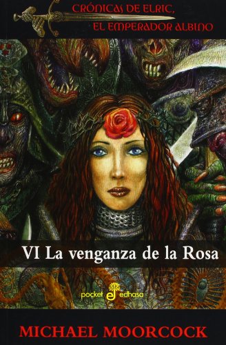 Stock image for Cronicas de Elric, el emperador albino: VI La vengaza de la Rosa for sale by Siglo Actual libros