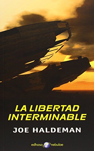 La libertad interminable (Spanish Edition) (9788435021241) by Haldeman, Joe