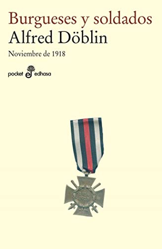 9788435021562: Burgueses y soldados: Noviembre de 1918 (I): 506 (Pocket edhasa)