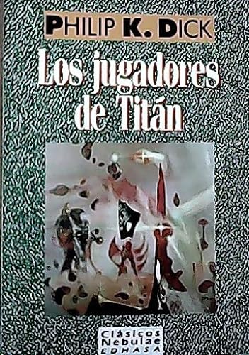 LOS JUGADORES DE TITAN (9788435022064) by DICK PHILIP K