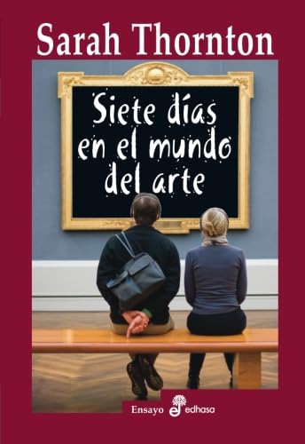 Siete dÃ­as en el mundo del arte (Spanish Edition) (9788435027007) by Thornton, Sarah