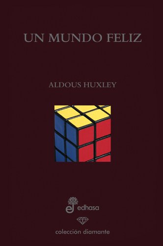 Un mundo feliz (ed. conmemorativa del 60 aniversario) (Spanish Edition) (9788435033404) by Huxley, Aldous