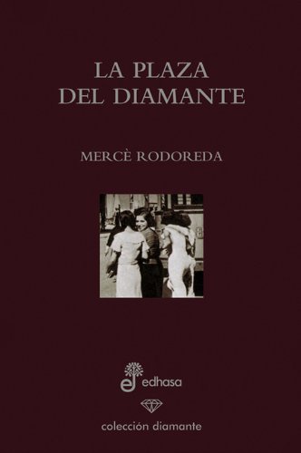 Beispielbild fr La plaza del diamante (ed. especial 60 aniversario) (Spanish Edition) zum Verkauf von Books From California