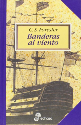 7. Banderas al viento (Spanish Edition) (9788435035194) by Forester, Cecil Scott