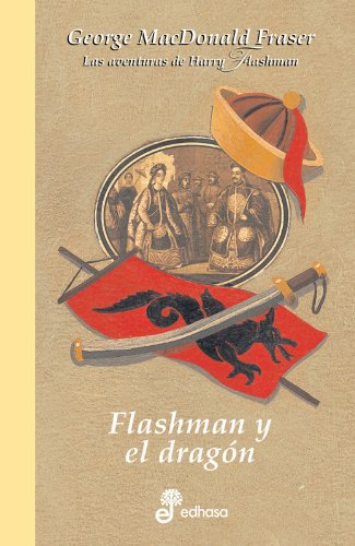 Flashman y el dragÂ¢n (XI) (Harry Flashman) (Spanish Edition) (9788435035262) by Fraser, George MacDonald