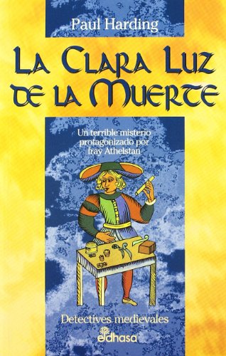 Stock image for La Clara Luz De La Muerte. Un Terrible Misterio Protagonizado Por Fray Athlestan for sale by RecicLibros