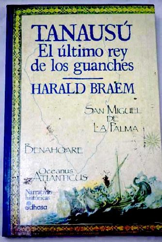 Beispielbild fr Tanausu : el ultimo rey de los guanches zum Verkauf von medimops