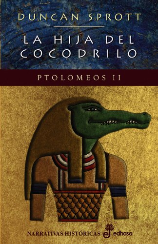 LA HIJA DEL COCODRILO. PTOLOMEOS II PTOLOMEOS, II