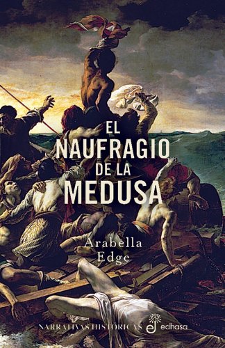Beispielbild fr El naufragio de la medusa (Narrativas Histricas) zum Verkauf von medimops