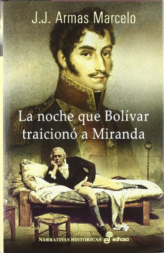 Imagen de archivo de La noche que Bolvar traicion a Miranda: -- a la venta por medimops