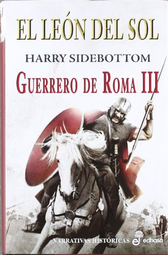 Stock image for Guerreros de Roma III. El le n del sol for sale by WorldofBooks