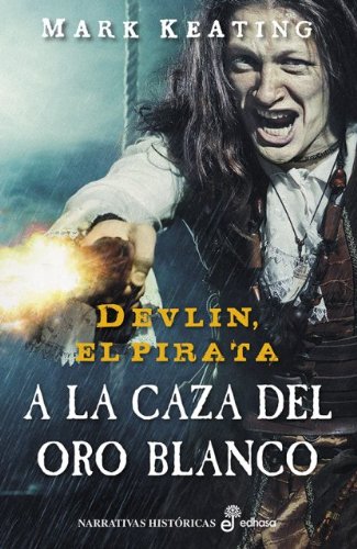 Beispielbild fr Devlin, el pirata. A la caza del oro blanco zum Verkauf von Libros nicos