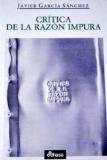 CriÌtica de la razoÌn impura (ColeccioÌn Relatos) (Spanish Edition) (9788435094146) by GarciÌa SaÌnchez, Javier