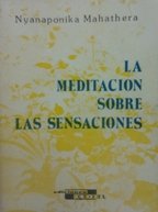 Stock image for La Meditacin Sobre las Sensaciones for sale by Comprococo