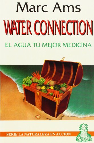 Imagen de archivo de Water connection: el agua tu mejor medicina a la venta por Iridium_Books