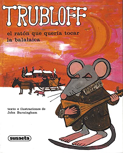 Stock image for Trubloff, El Raton Que Queria Tocar LA Balalaica/Trubloff, the Mouse Who Wanted to Play the Balalaika (Spanish Edition) for sale by ThriftBooks-Atlanta
