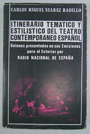 Stock image for Itinerario temtico y estilstico del teatro contemporneo espaol for sale by Librera Alonso Quijano