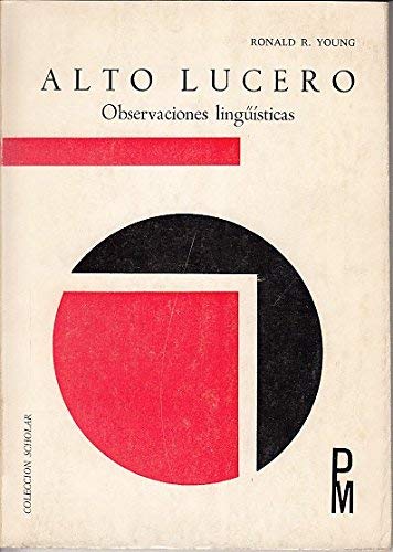 Stock image for Alto lucero. Observaciones lingsticas. for sale by Librera y Editorial Renacimiento, S.A.