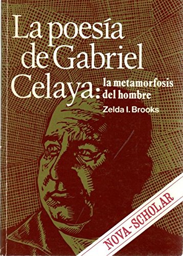 Beispielbild fr La poesi?a de Gabriel Celaya: La metamorfosis del hombre (Coleccio?n Nova scholar) (Spanish Edition) zum Verkauf von Project HOME Books
