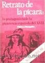 Stock image for Retrato de la Pcara : La Protagonista de la Picaresca Española Del XVII for sale by Better World Books: West