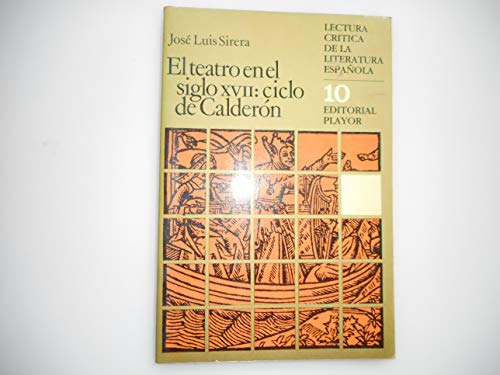 Imagen de archivo de El teatro en el siglo XVII: ciclo de Caldern. Lectura crtica de la literatura espaola 10 a la venta por HISPANO ALEMANA Libros, lengua y cultura