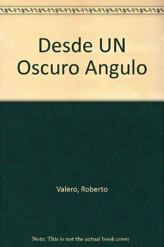 Desde UN Oscuro Angulo (9788435902847) by Valero, Roberto