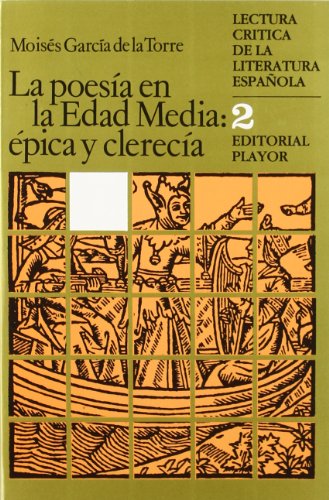 Imagen de archivo de La poesa en la Edad Media: pica y clereca. Lectura crtica de la literatura espaola 2 a la venta por HISPANO ALEMANA Libros, lengua y cultura