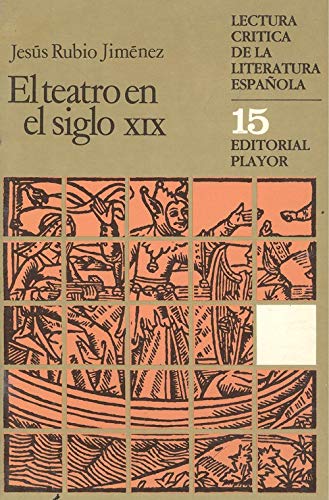 Beispielbild fr El Teatro en el Siglo Xix. Lectura Crtica de la Literatura Espaola 15. zum Verkauf von Hamelyn