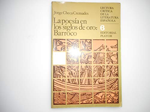 LA POESIA EN LOS SIGLOS DE ORO: BARROCO. - CHECA CREMADES, Jorge.