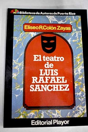 Beispielbild fr El Teatro De Luis Rafael Sanchez: Codigos, Ideologia Y Lenguaje zum Verkauf von Raritan River Books
