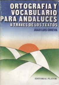 Stock image for Ortografa y vocabulario para andaluces a travs de los textos for sale by Librera Cajn Desastre