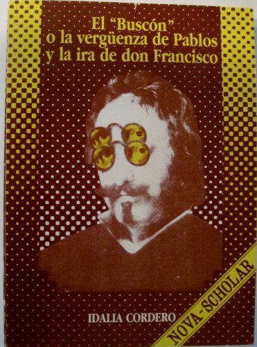 Beispielbild fr El "buscn" O la Verguenza de Pablos y la Ira de Don Francisco zum Verkauf von Hamelyn