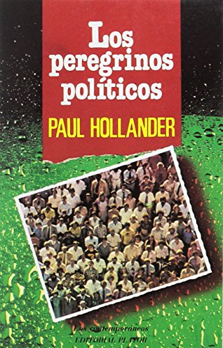 LOS PEREGRINOS POLÍTICOS - PAUL HOLLANDER