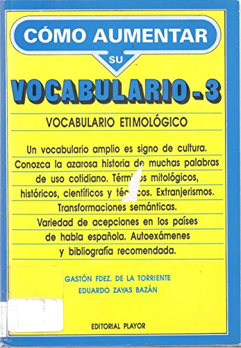 Como Aumentar Su Vocabulario 3 / Vocabulario Etimologico (9788435906470) by Gaston Fernandez De La Torre; Eduardo Zayas-BazÃ¡n